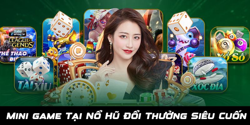 Các trò mini game tại Nổ Hũ Đổi Thưởng cực kỳ thu hút