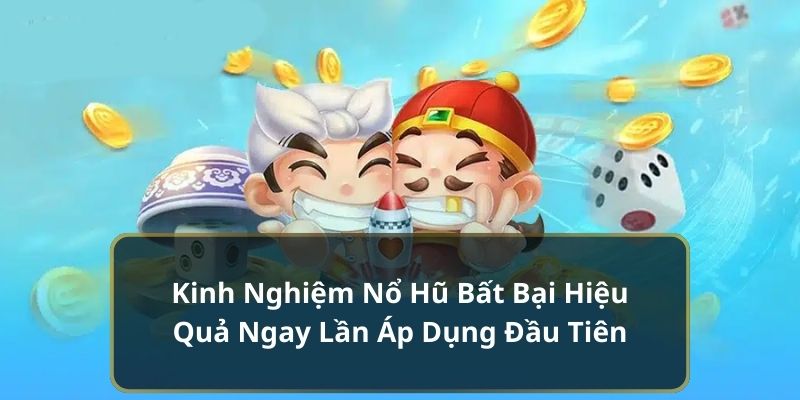 kinh nghiệm nổ hũ