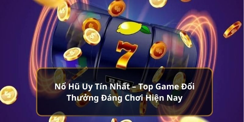 nổ hũ uy tín nhất